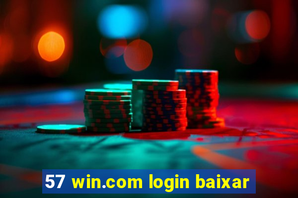 57 win.com login baixar